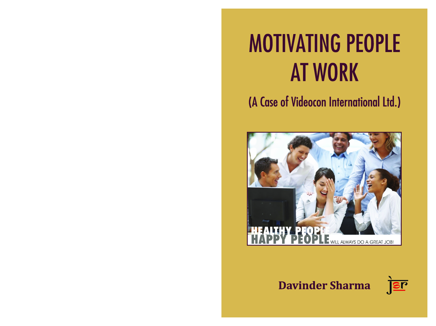 Motivating People At Work (A Case Of Videocon International Ltd.) - Page 1