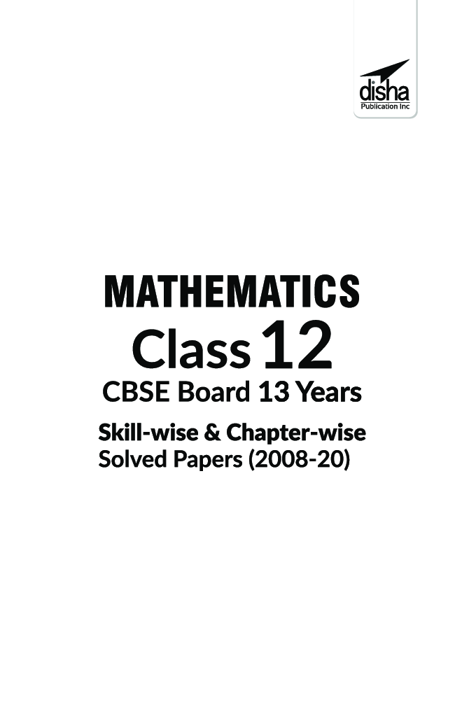Mathematics Class 12 CBSE Board 13 Years Skill-Wise & Chapter-Wise Solved Papers (2008 - 20) 7th Edition - Page 2