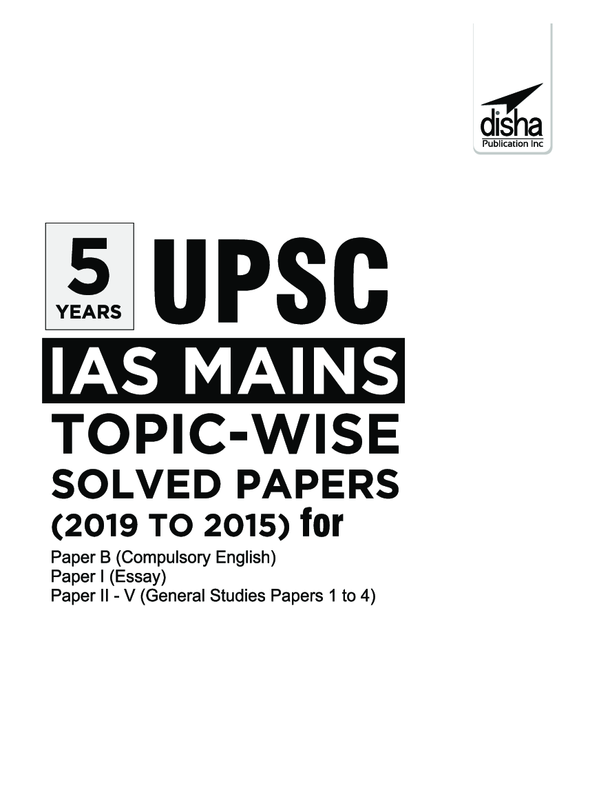 5 Years UPSC IAS Mains Topic-Wise Solved Papers (2019 to 2015) For Paper B (Compulsory English), Paper I (Essay), & Paper II - V (General Studies Papers 1 to 4)  - Page 2