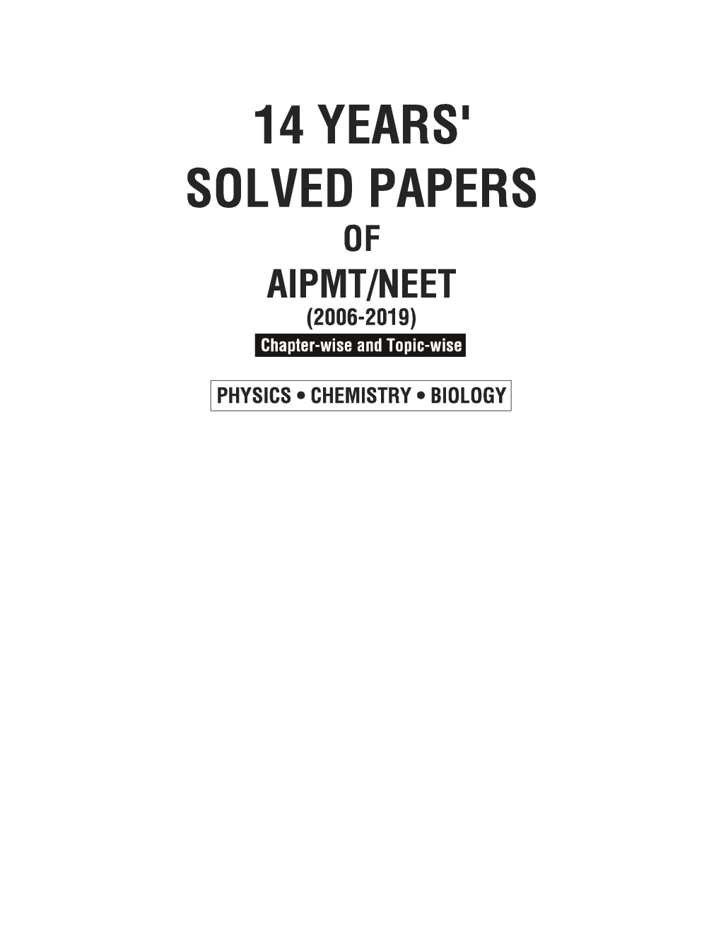 AIPMT/NEET 2019 Chapterwise And Topicwise 14 Years Solved Papers (2006-2019) - Page 2