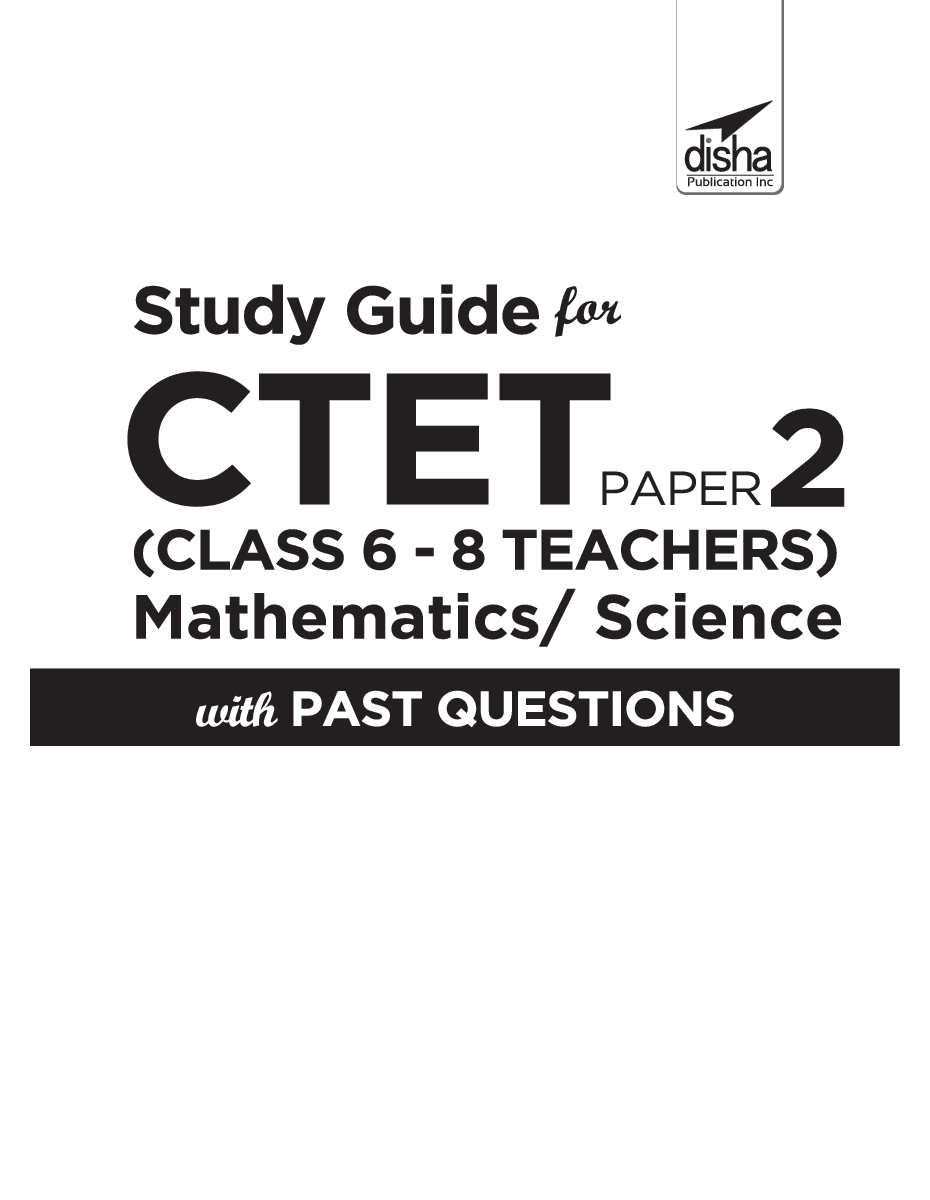 Study Guide For CTET Paper 2 (Class 6 - 8 Teachers) Mathematics/ Science With Past Questions - Page 2