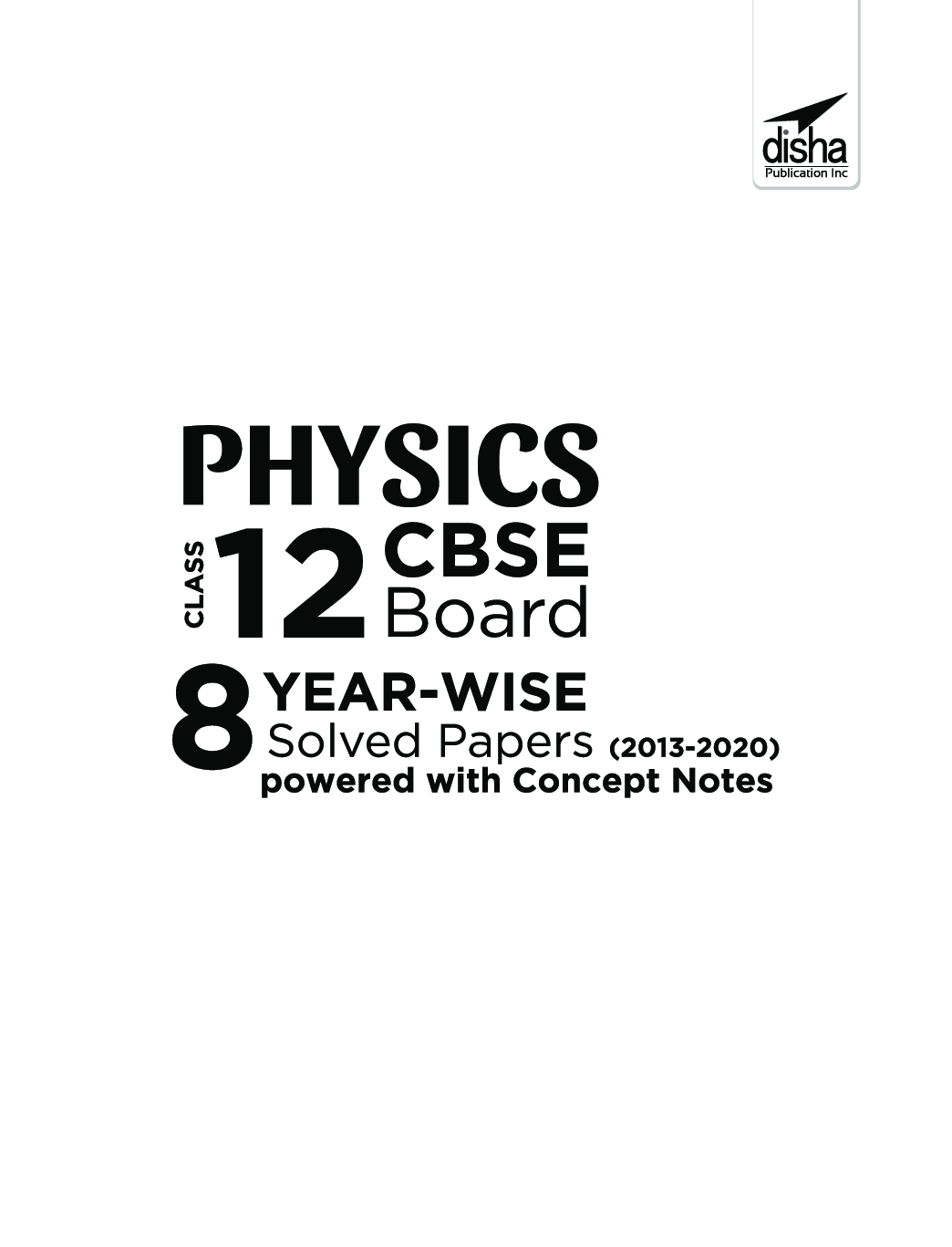 Physics Class 12 CBSE Board 8 Year-Wise (2013 - 2020) Solved Papers powered With Concept Notes - Page 2