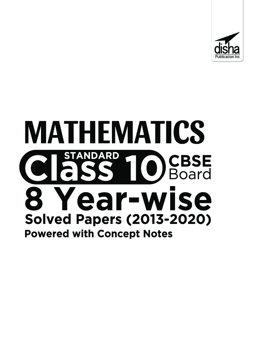 Mathematics (Standard) Class 10 CBSE Board 8 Year-Wise Solved Papers (2013 - 2020) Powered With Concept Notes - Page 2