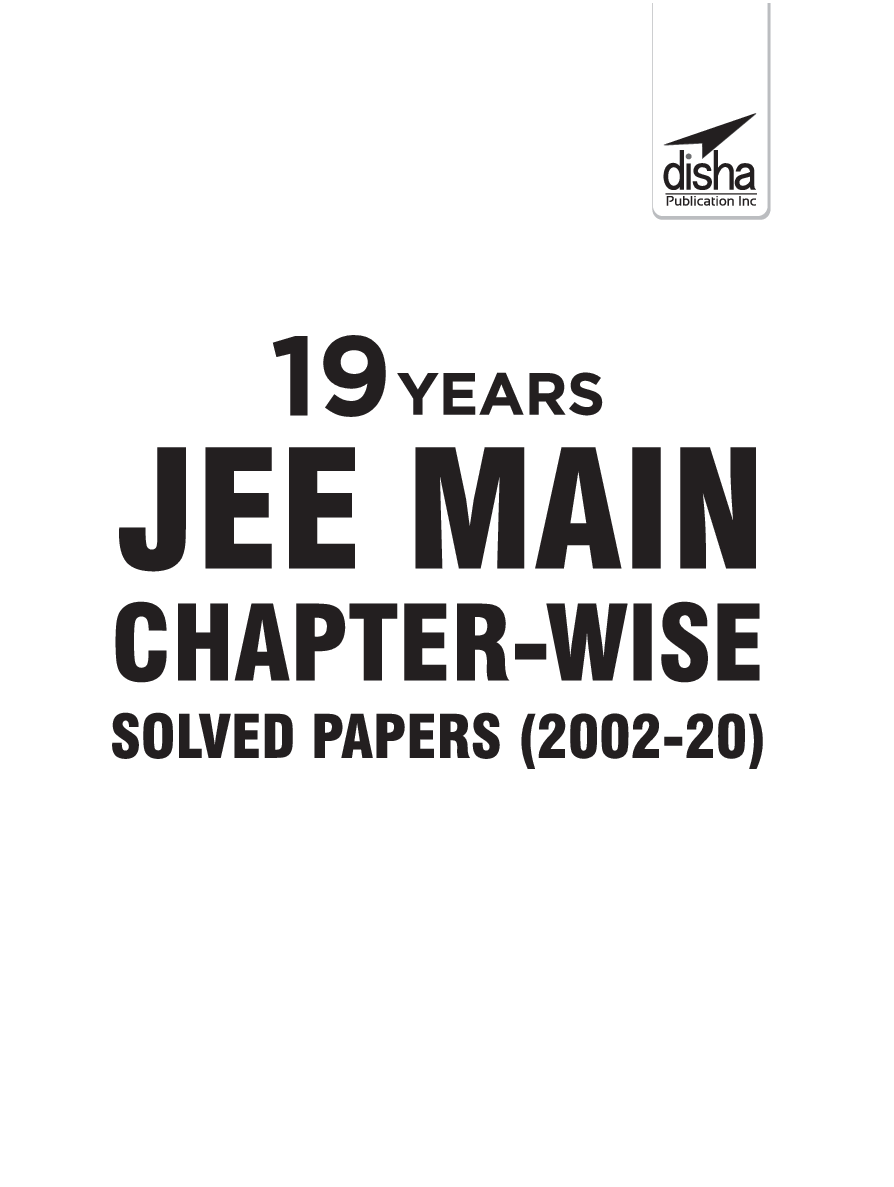 19 Years JEE MAIN Chapter-Wise Solved Papers (2002 - 20) 12th Edition - Page 2