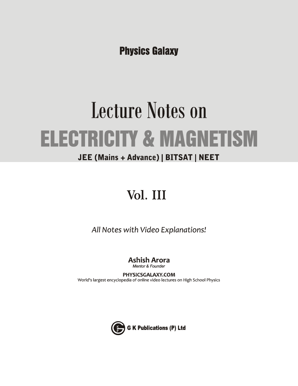 Physics Galaxy Vol. III Lecture Notes On Electricity & Magnetism (JEE Mains & Advance, BITSAT, NEET) - Page 4
