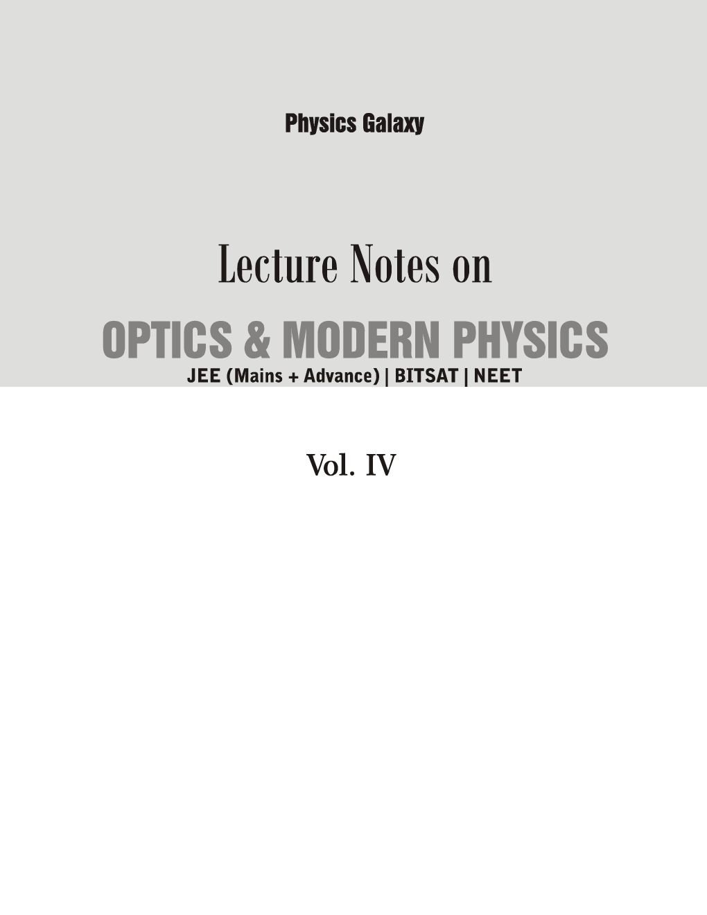 Physics Galaxy Vol. IV Lecture Notes On Optics & Modern Physics (JEE Mains & Advance, BITSAT, NEET) - Page 2