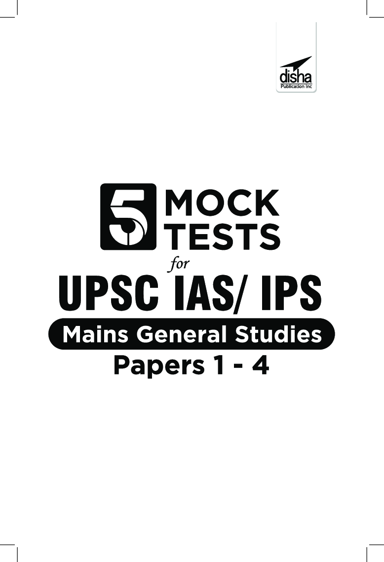 5 Mock Tests for UPSC IAS/ IPS Mains General Studies Papers 1 to 4 - Page 2