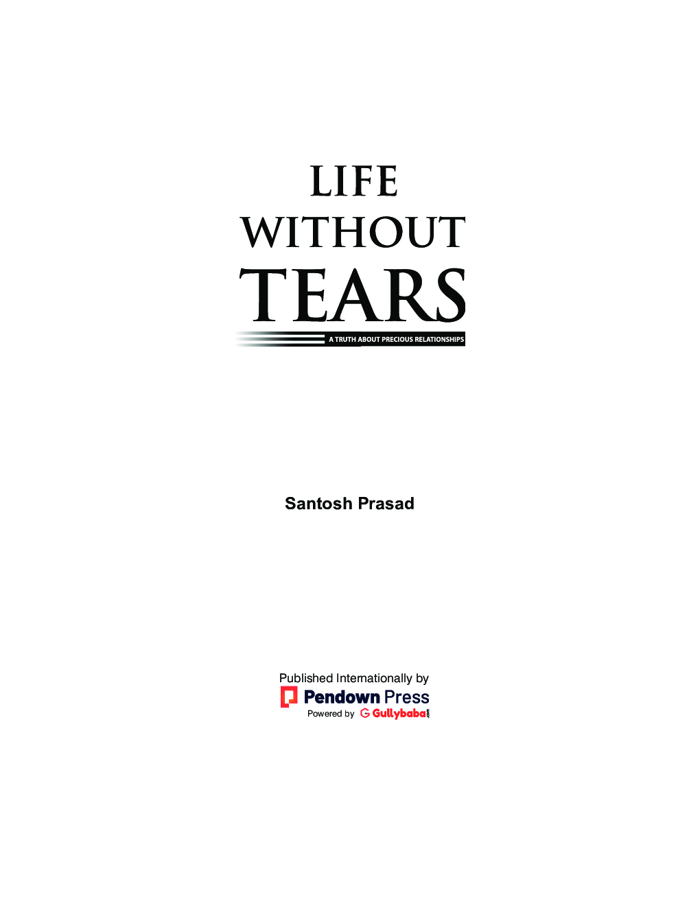 Life Without Tears : A Truth About Precious Relationships - Page 4