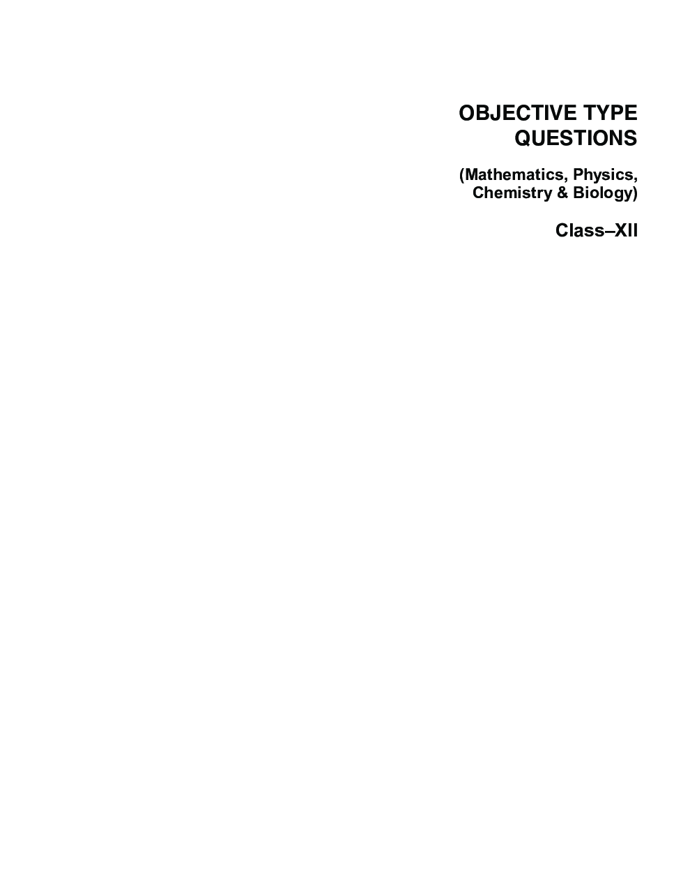 Objective Type Questions - Math,Physics, Biology Chemistry For Class- XII - Page 3