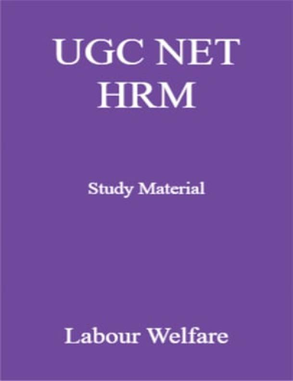 UGC NET HRM Study Material Labour Welfare - Page 1