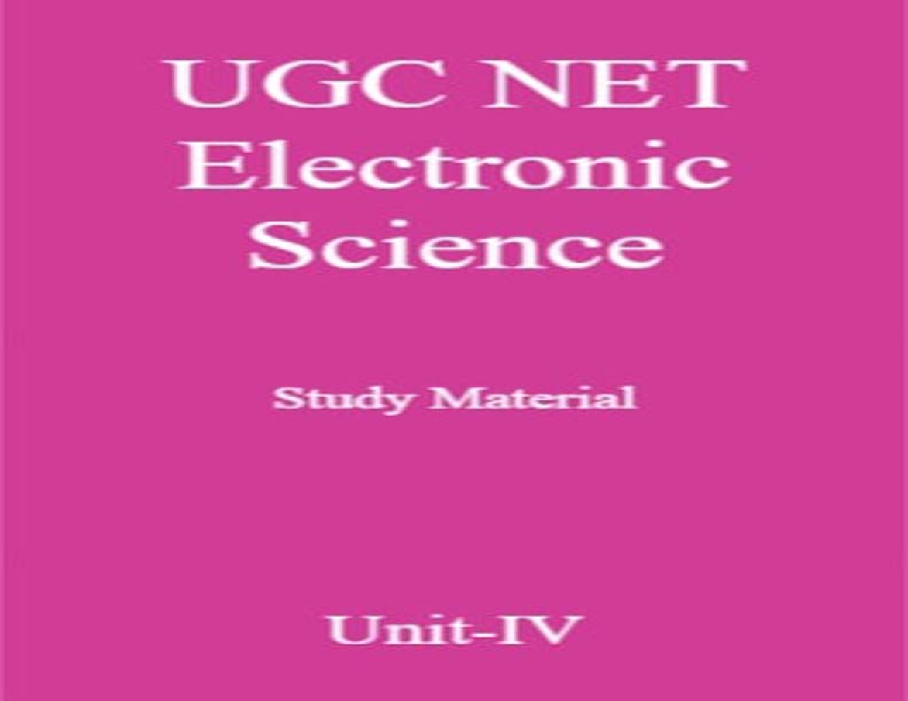 UGC NET Electronic Science Study Material Unit-4 - Page 1