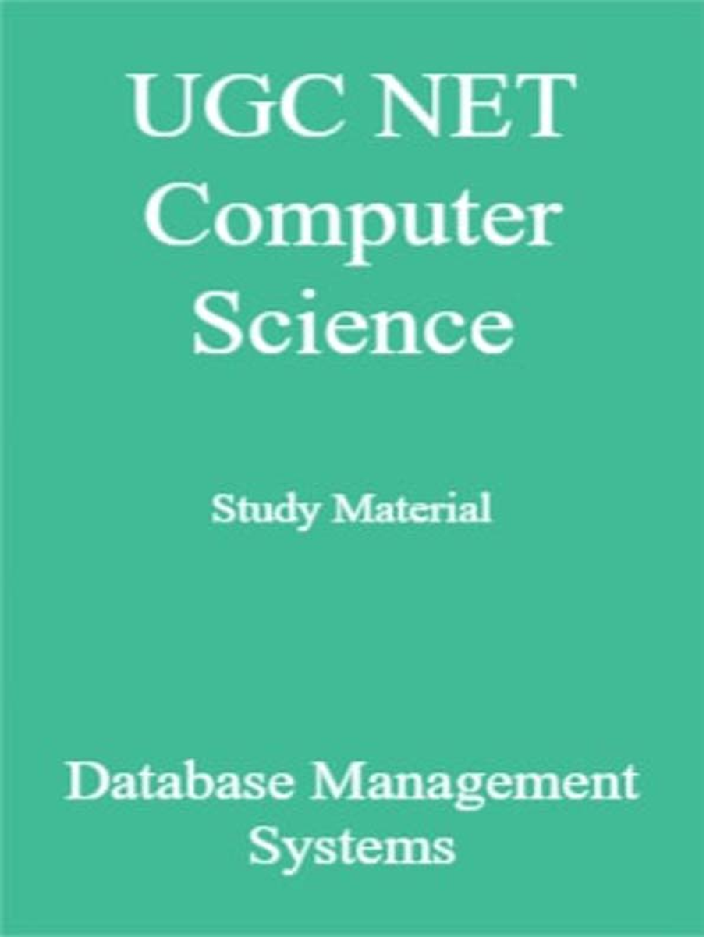 UGC NET Computer Science Study Material Database Management Systems - Page 1