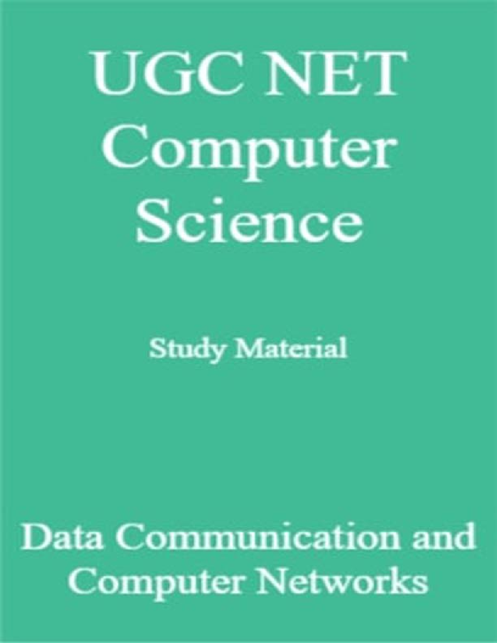 UGC NET Computer Science Study Material Data Communication and Computer Networks - Page 1