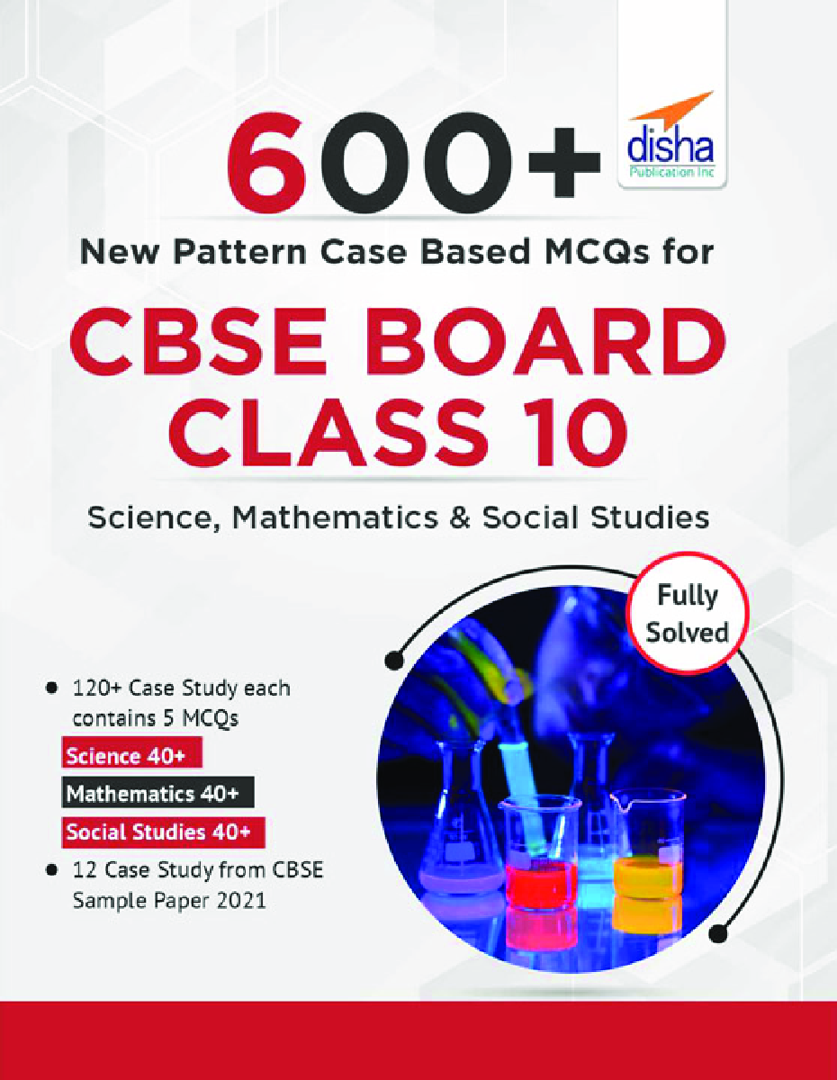  600+ New Pattern Case Study MCQs For CBSE Board Class 10 – Science, Mathematics & Social Studies - Page 1
