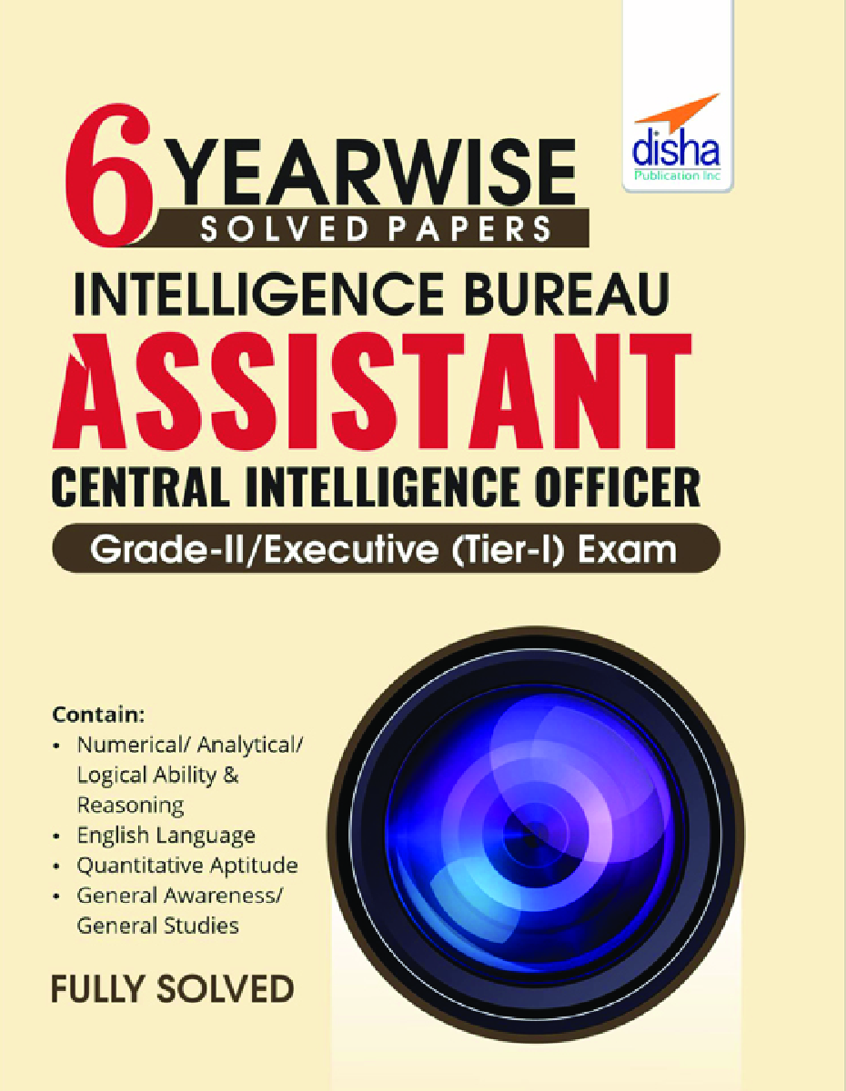 6 YEAR-WISE Solved Papers - Intelligence Bureau Assistant Central Intelligence Officer Grade-II/ Executive (Tier-I) Exam  - Page 1