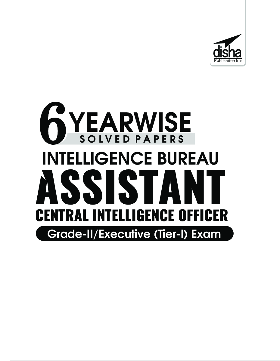 6 YEAR-WISE Solved Papers - Intelligence Bureau Assistant Central Intelligence Officer Grade-II/ Executive (Tier-I) Exam  - Page 2