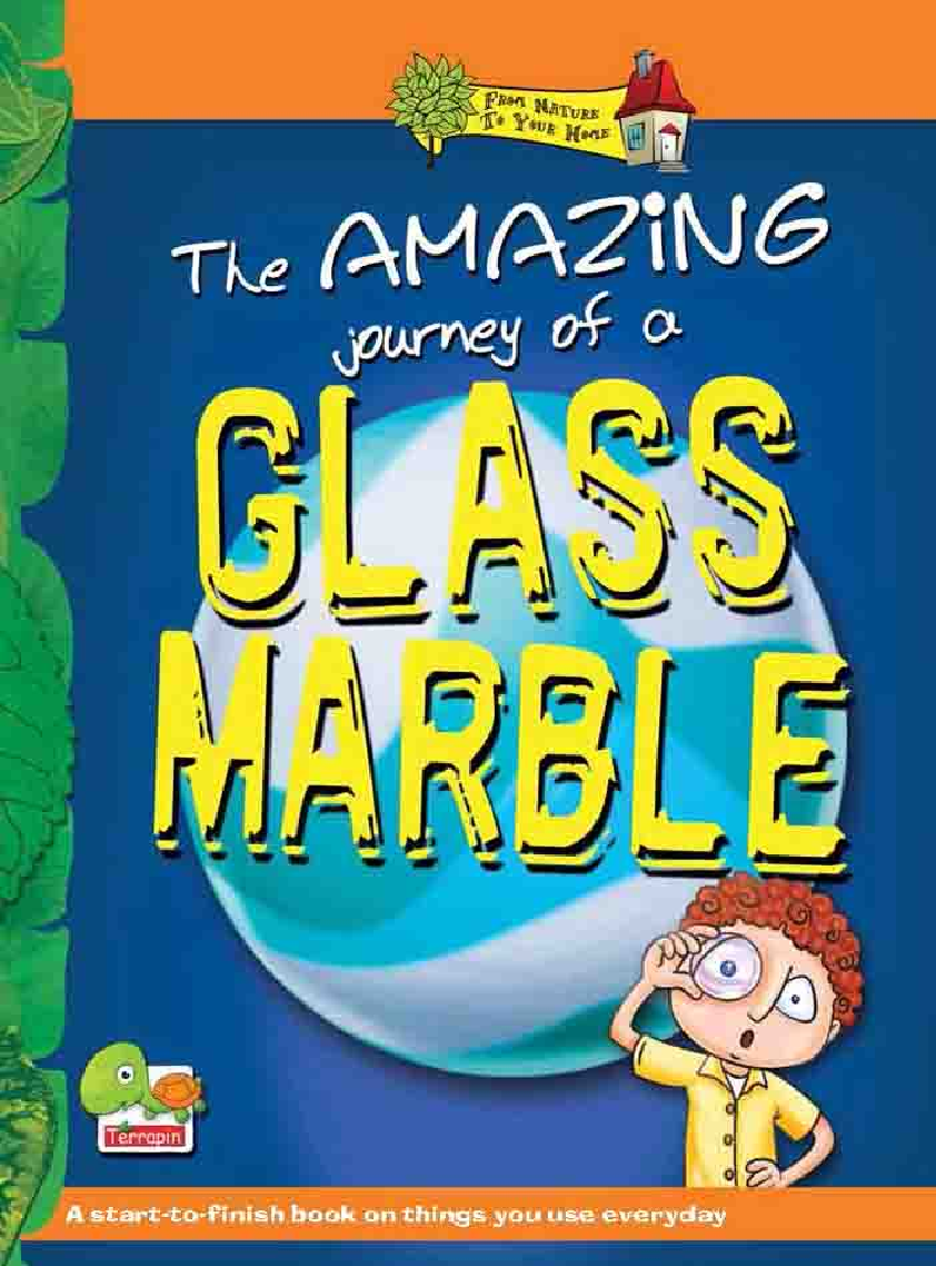 From nature to your home The Amazing Journey of a Glass Marble - Page 1