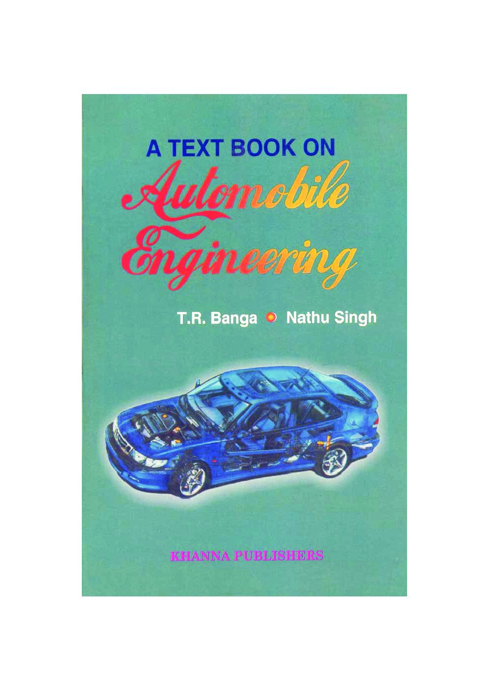 Download A Text Book On Automobile Engineering by T. R. Banga, Nathu