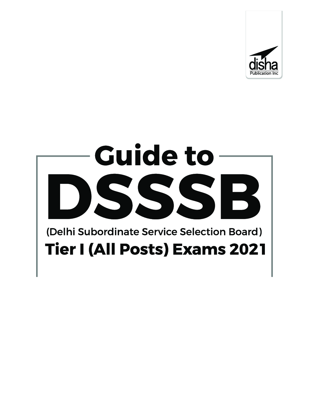 Guide To DSSSB (Delhi Subordinate Service Selection Board) Tier I (All Posts) Exam 2021 - Page 2