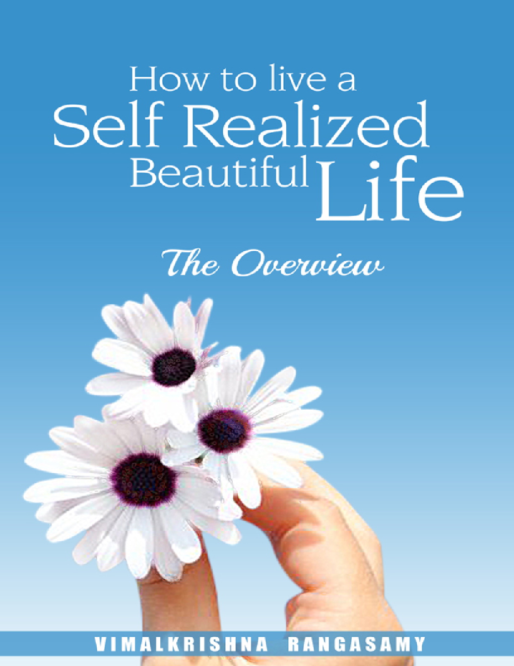 How To Live A Self Realized Beautiful Life The Overview - Page 1