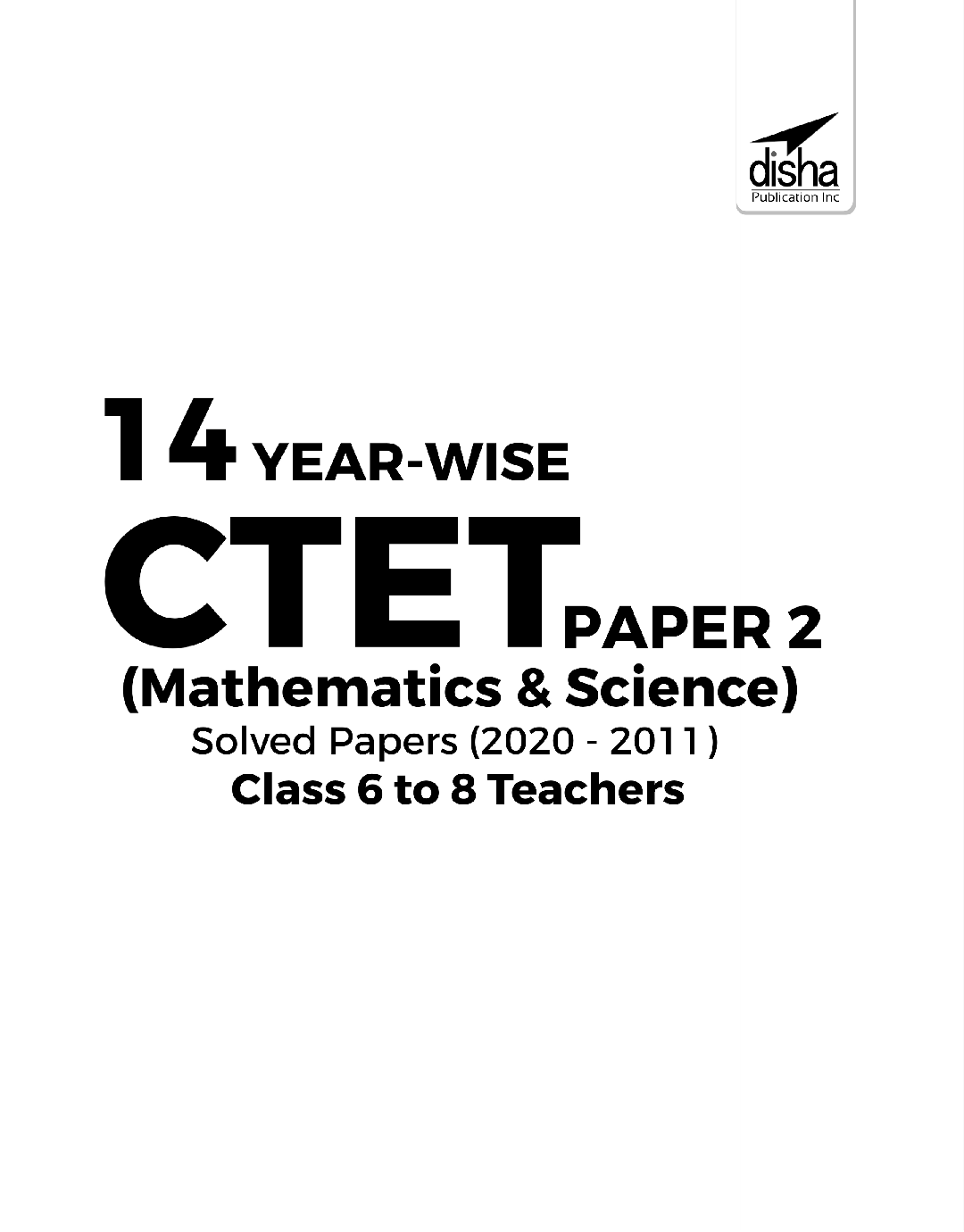 14 YEAR-WISE CTET Paper 2 (Mathematics & Science) Solved Papers (2011 - 2020) - 3rd English Edition - Page 2