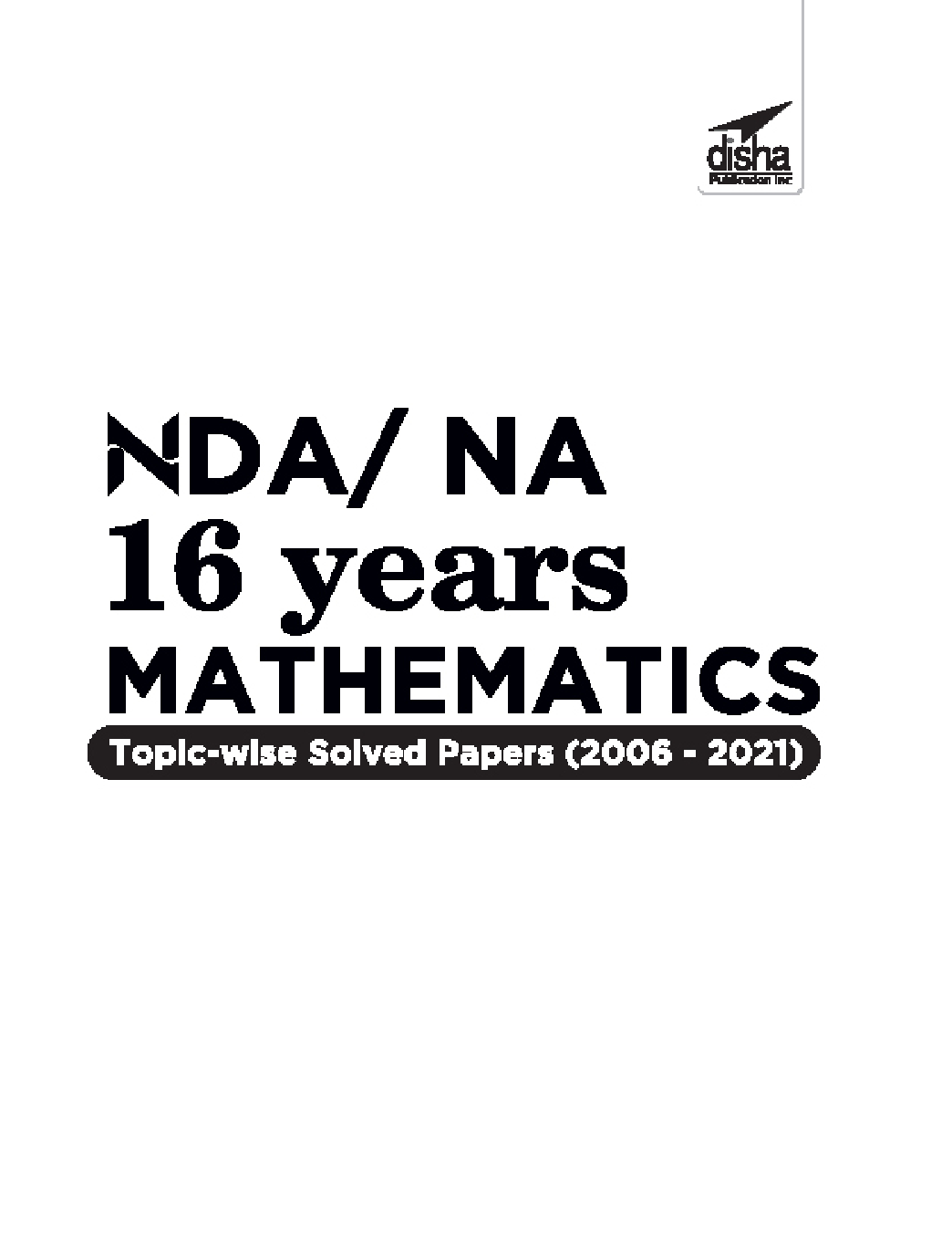 NDA/ NA 16 years Mathematics Topic-wise Solved Papers (2006 - 2021) 2nd Edition - Page 2