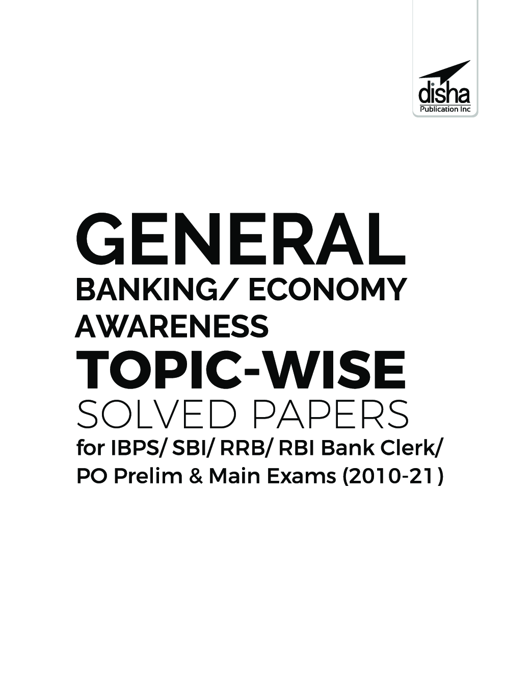 General/ Banking/ Economy Awareness Topic-wise Solved Papers for IBPS/ SBI/ RRB/ RBI Bank Clerk/ PO Prelim & Main Exams (2010-21) 5th Edition - Page 2