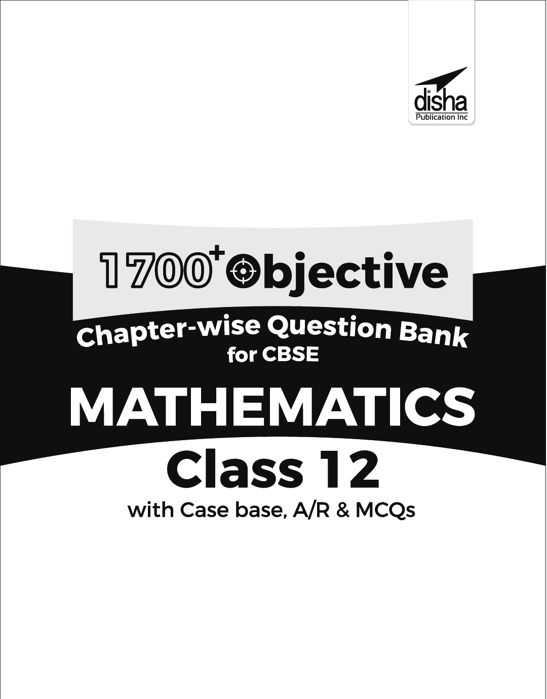 1700+ Objective Chapter-Wise Question Bank For CBSE Mathematics Class 12 With Case Base,  A/R & MCQs - Page 2