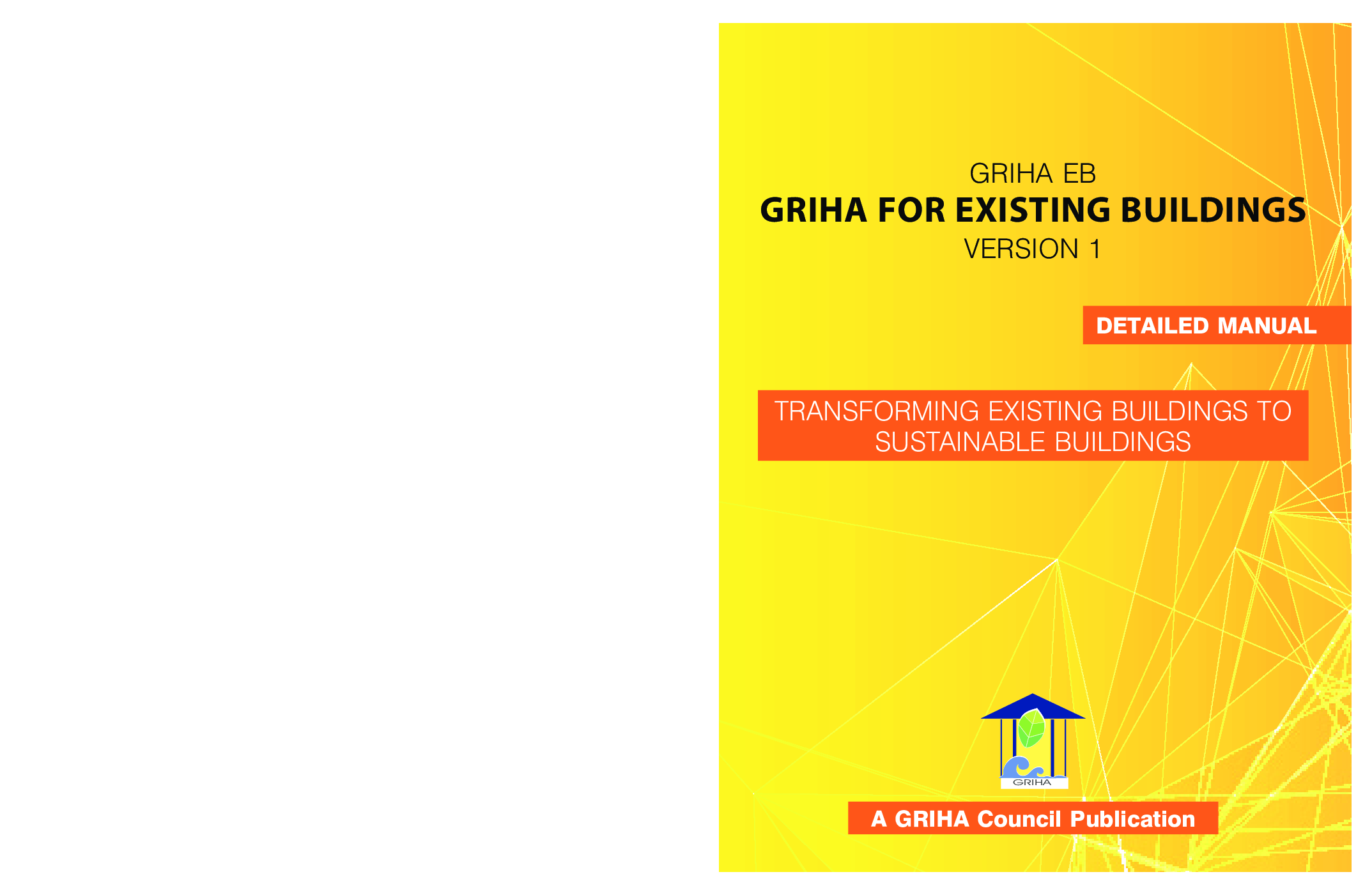 GRIHA for Existing Buildings: Version 1: Detailed Manual Transforming existing buildings to sustainable buildings - Page 1