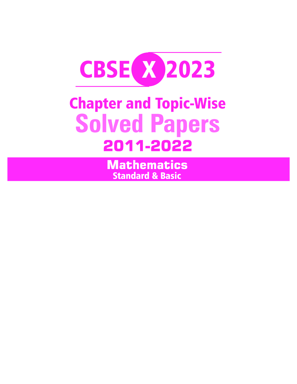 CBSE Class X 2023 Chapter and Topic-wise Solved Papers 2011-2022 Mathematics (Standard & Basic) (All Sets - Delhi & All India)          - Page 2