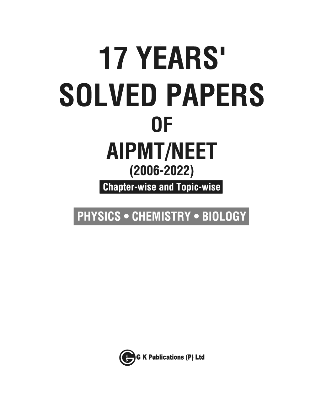AIPMT / NEET 2023 : Chapter-wise and Topic-wise 17 Years Solved Papers (2006-2022) - Page 4