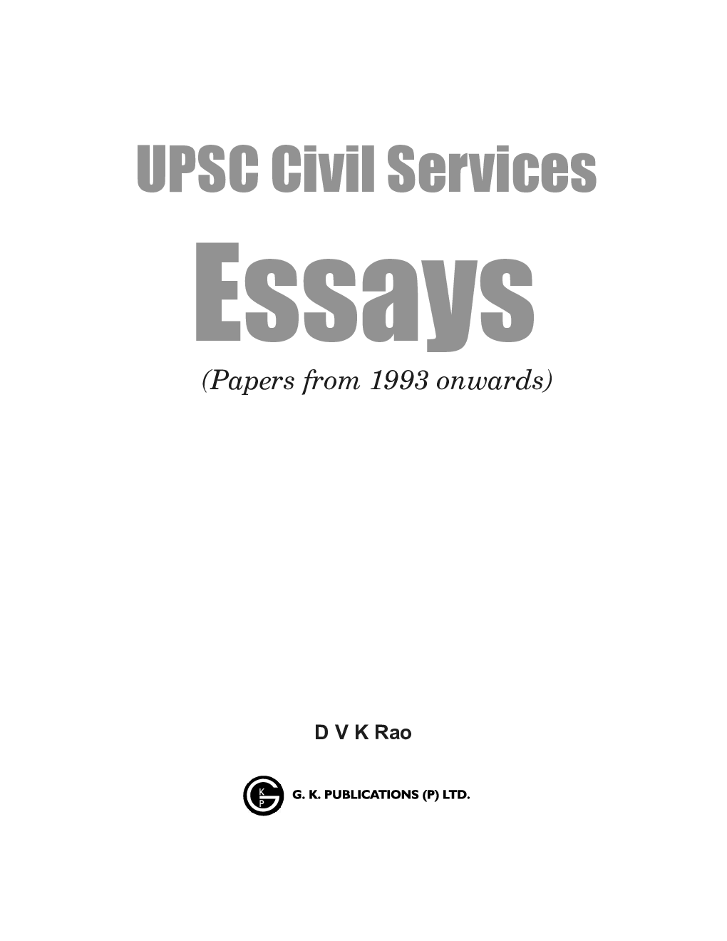 UPSC Civil Services 2023 : Essays (Papers from 1993 onwards) by DVK Rao - Page 2