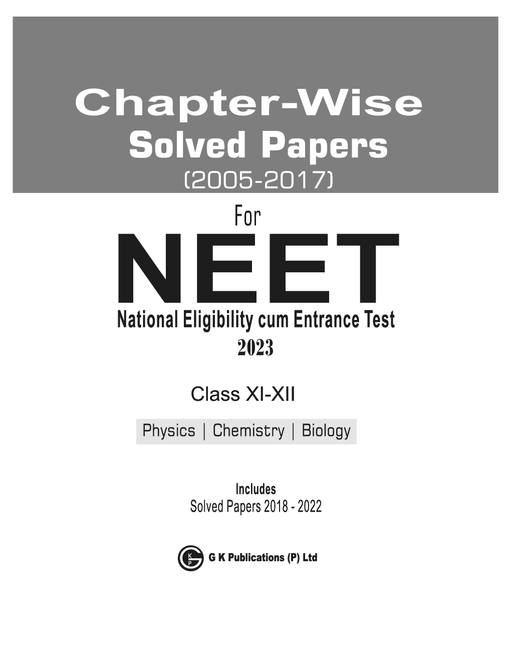 NEET 2023 : Class XI-XII - Chapter-wise Solved Papers 2005-2017 (Includes 2018 - 22 Solved Papers ) - Page 2