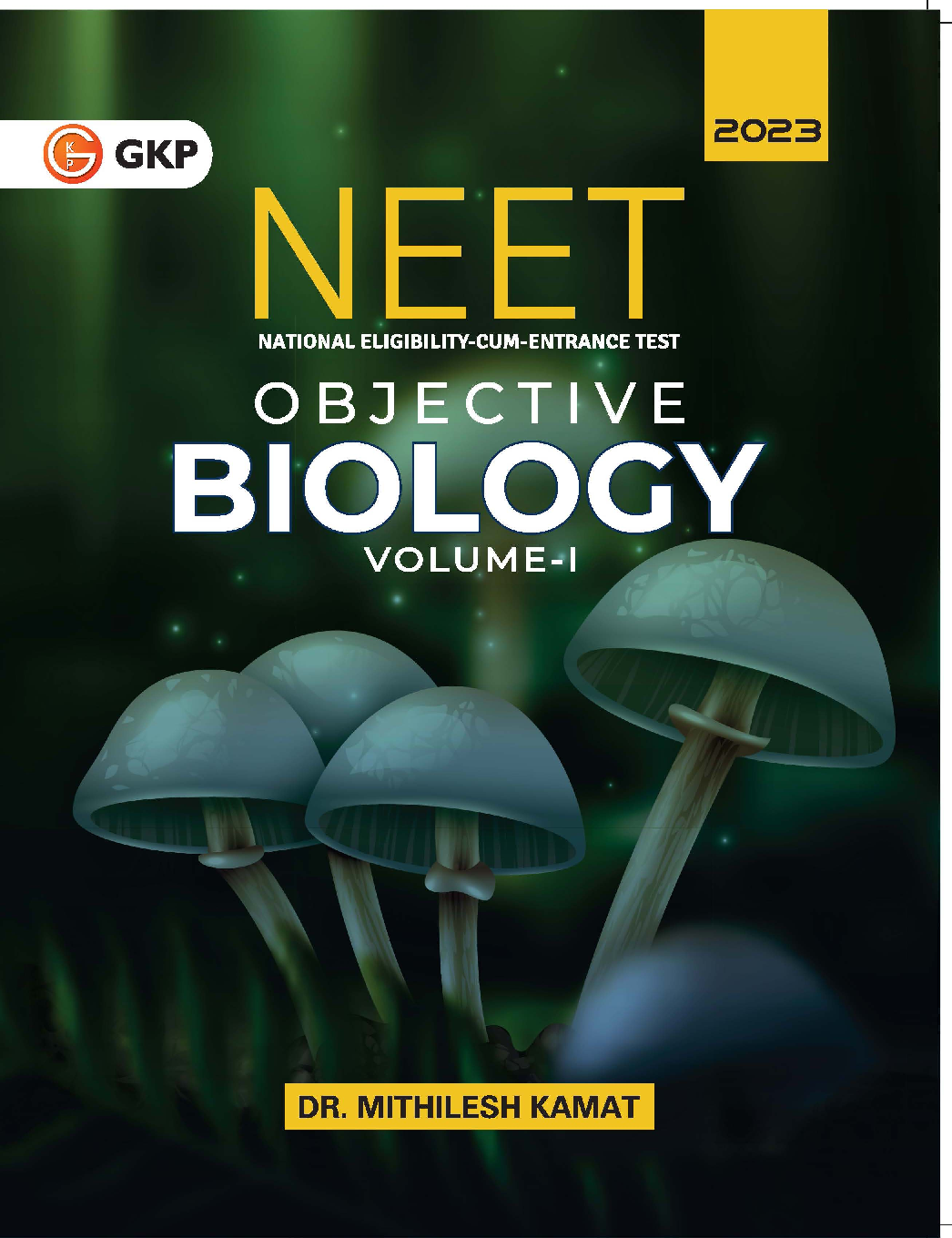 NEET 2023 : Objective Biology Vol. I by Dr. Mithilesh Kamat - Page 1