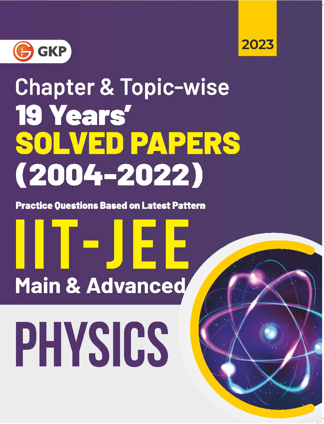 IIT JEE 2023 Physics (Main & Advanced) - 19 Years Chapter wise & Topic wise Solved Papers 2004-2022 - Page 1