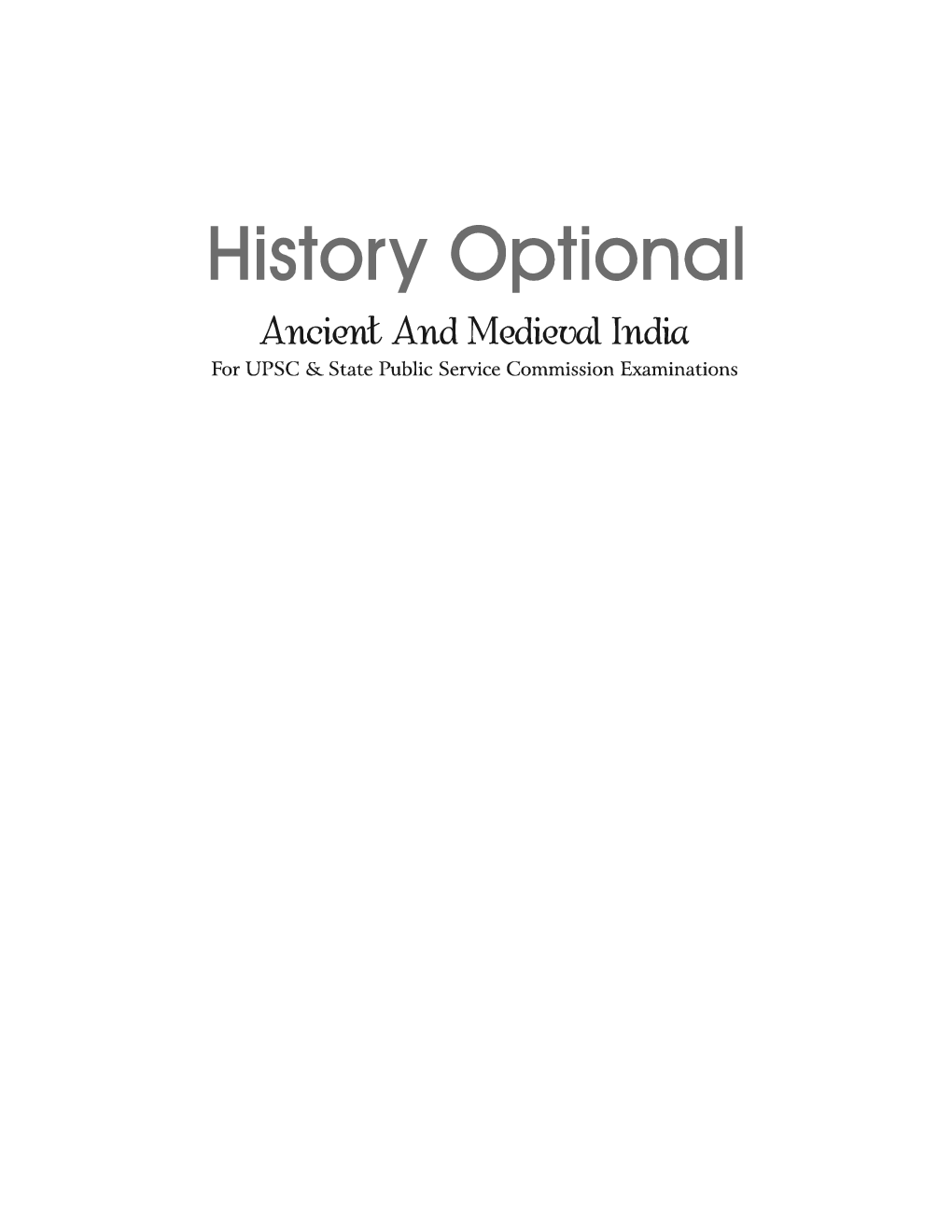 History Optional 2023 - Ancient & Medieval India - Previous Years UPSC Solved Papers (1979 - 2022) 2ed by Rashid Yasin - Page 2