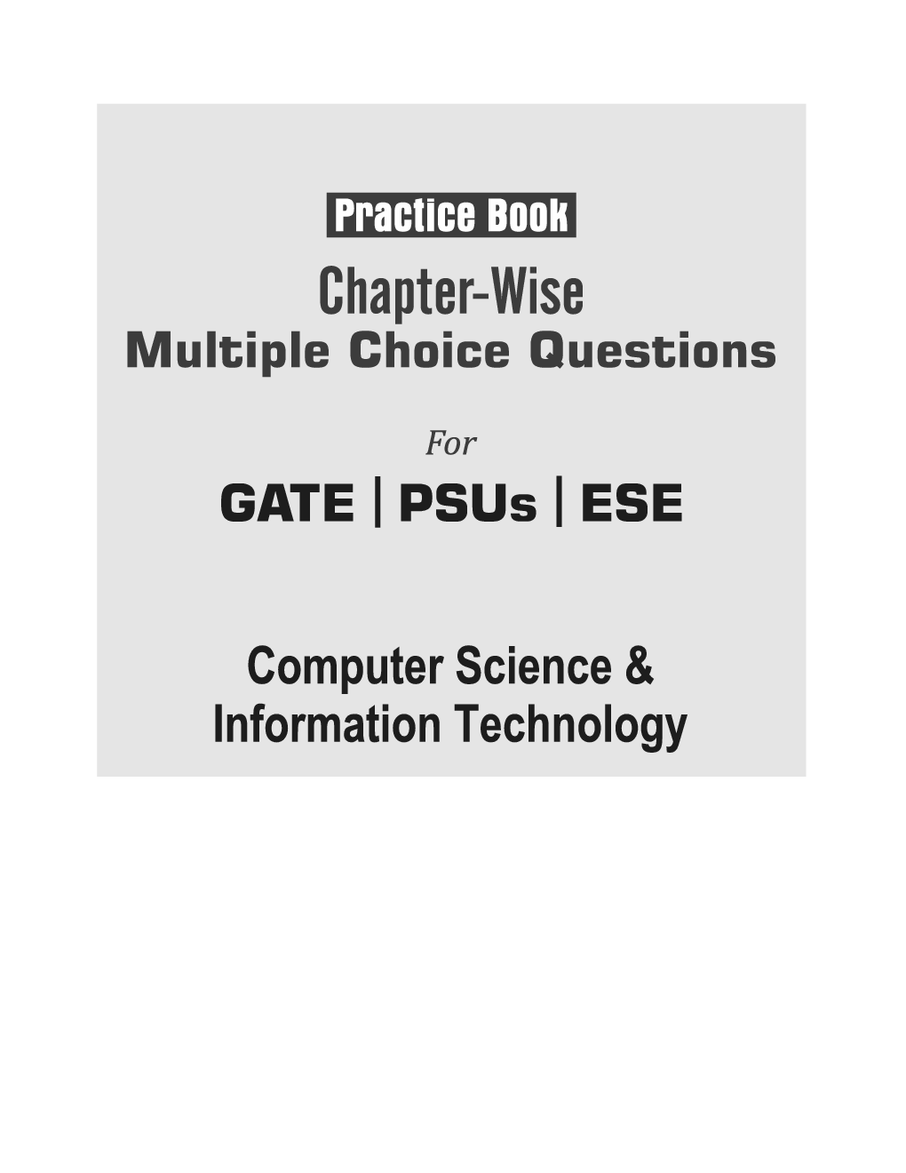 Practice Book Computer Science & IT - Chapter-Wise Multiple Choice Questions for GATE, PSUs and ESE - Page 2