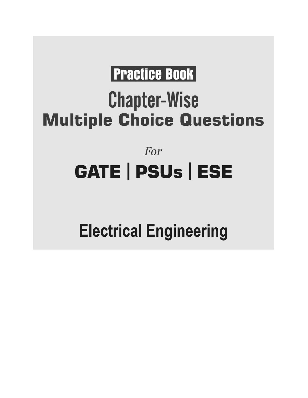 Practice Book Electrical Engineering - Chapter-Wise Multiple Choice Questions for GATE, PSUs and ESE - Page 2