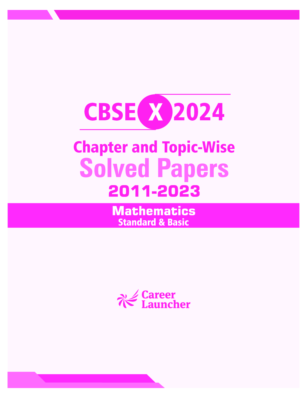 CBSE Class X 2024 : Chapter and Topic-wise Solved Papers 2011 - 2023 : Mathematics (Standard & Basic) (All Sets - Delhi & All India) by Career Launcher - Page 2
