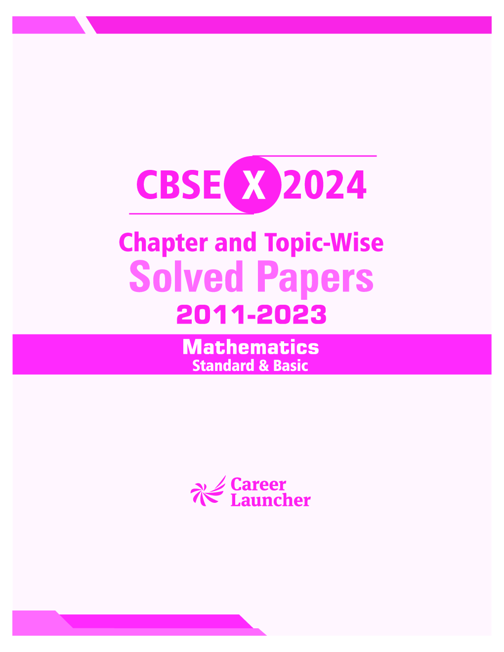 CBSE Class X 2024 : Chapter and Topic-wise Solved Papers 2011 - 2023 : Mathematics (Standard & Basic) (All Sets - Delhi & All India) by Career Launcher - Page 4