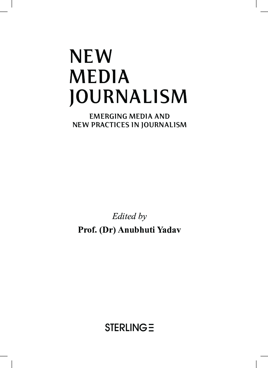 NEW MEDIA JOURNALISM: EMERGING MEDIA AND NEW PRACTICES IN JOURNALISM
 - Page 4