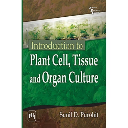 Introduction To Plant Cell, Tissue And Organ Culture by ...