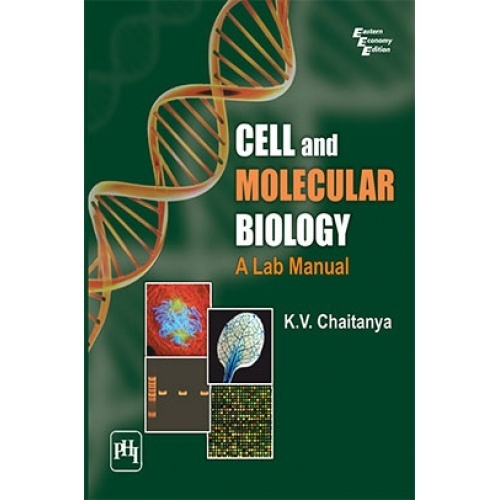 Cell And Molecular Biology A Lab Manual By K V Chaitanya