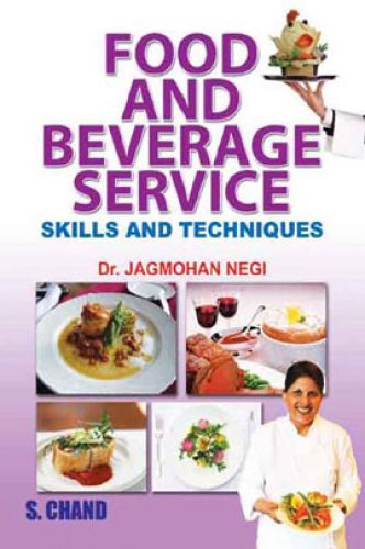 Food And Beverage Service Skills And Techniques By Dr Jagmohan Negi 